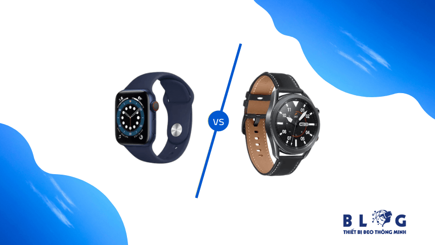 So sánh Apple Watch và Samsung Watch